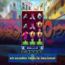 atrasados loteria nacional